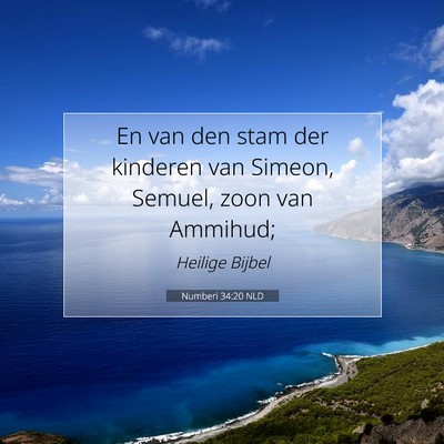 Picture 07 - Numberi 34:20 NLD - En van den stam der kinderen van Simeon, Semuel, - Bible Verse Picture