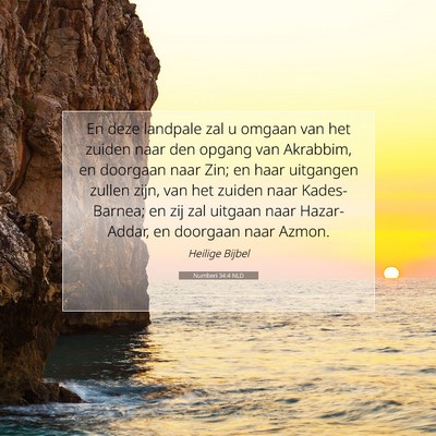 Picture 07 - Numberi 34:4 NLD - En deze landpale zal u omgaan van het zuiden naar - Bible Verse Picture