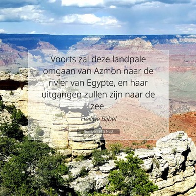 Picture 07 - Numberi 34:5 NLD - Voorts zal deze landpale omgaan van Azmon naar de - Bible Verse Picture