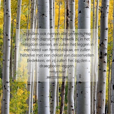Picture 07 - Numberi 4:12 NLD - Zij zullen ook nemen alle gereedschap van den - Bible Verse Picture