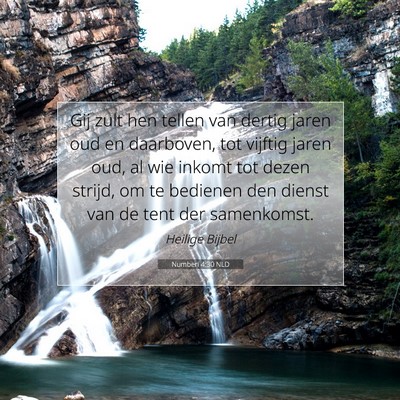 Picture 07 - Numberi 4:30 NLD - Gij zult hen tellen van dertig jaren oud en - Bible Verse Picture