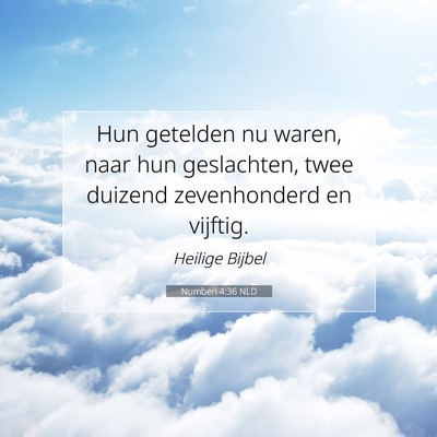 Picture 07 - Numberi 4:36 NLD - Hun getelden nu waren, naar hun geslachten, twee - Bible Verse Picture