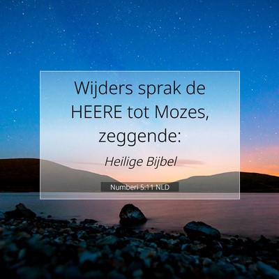 Picture 07 - Numberi 5:11 NLD - Wijders sprak de HEERE tot Mozes, - Bible Verse Picture