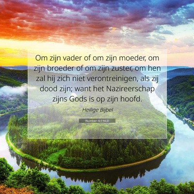Picture 07 - Numberi 6:7 NLD - Om zijn vader of om zijn moeder, om zijn broeder - Bible Verse Picture