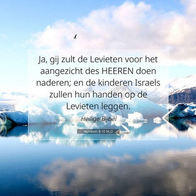 Picture 07 - Numberi 8:10 NLD - Ja, gij zult de Levieten voor het aangezicht des - Bible Verse Picture