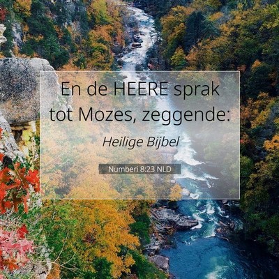 Picture 07 - Numberi 8:23 NLD - En de HEERE sprak tot Mozes, - Bible Verse Picture