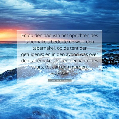 Picture 07 - Numberi 9:15 NLD - En op den dag van het oprichten des tabernakels - Bible Verse Picture