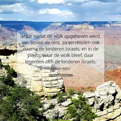 Picture 07 - Numberi 9:17 NLD - Maar nadat de wolk opgeheven werd van boven de - Bible Verse Picture