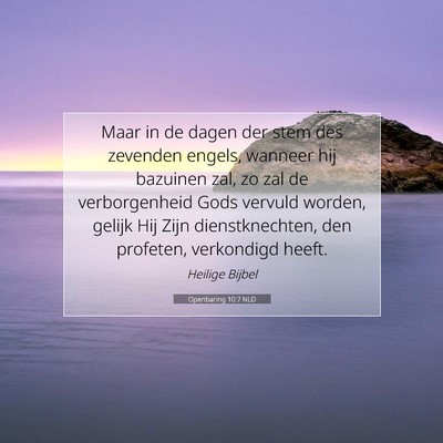 Picture 07 - Openbaring 10:7 NLD - Maar in de dagen der stem des zevenden engels, - Bible Verse Picture