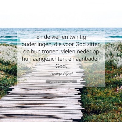 Picture 07 - Openbaring 11:16 NLD - En de vier en twintig ouderlingen, die voor God - Bible Verse Picture
