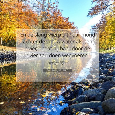 Picture 07 - Openbaring 12:15 NLD - En de slang wierp uit haar mond achter de vrouw - Bible Verse Picture