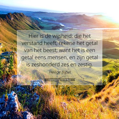 Picture 07 - Openbaring 13:18 NLD - Hier is de wijsheid: die het verstand heeft, - Bible Verse Picture