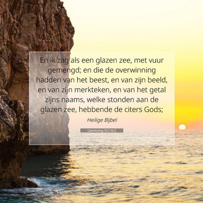 Picture 07 - Openbaring 15:2 NLD - En ik zag als een glazen zee, met vuur gemengd; - Bible Verse Picture