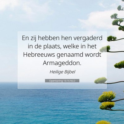 Picture 07 - Openbaring 16:16 NLD - En zij hebben hen vergaderd in de plaats, welke - Bible Verse Picture