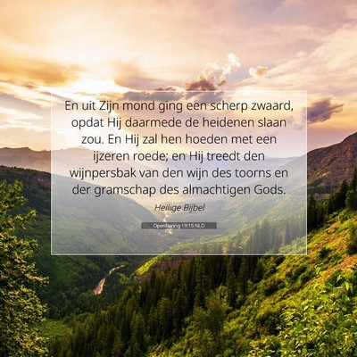 Picture 07 - Openbaring 19:15 NLD - En uit Zijn mond ging een scherp zwaard, opdat - Bible Verse Picture