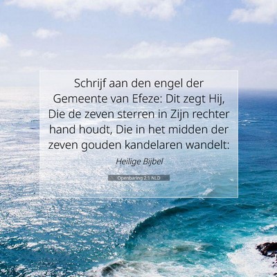 Picture 07 - Openbaring 2:1 NLD - Schrijf aan den engel der Gemeente van Efeze: Dit - Bible Verse Picture