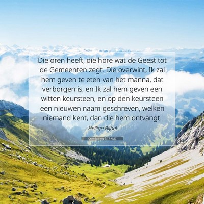 Picture 07 - Openbaring 2:17 NLD - Die oren heeft, die hore wat de Geest tot de - Bible Verse Picture