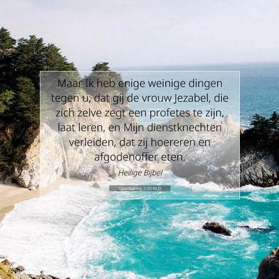 Picture 07 - Openbaring 2:20 NLD - Maar Ik heb enige weinige dingen tegen u, dat gij - Bible Verse Picture
