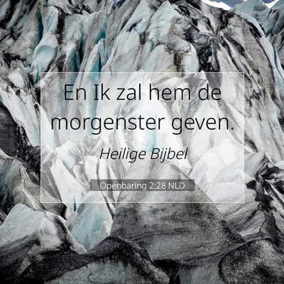 Picture 07 - Openbaring 2:28 NLD - En Ik zal hem de morgenster - Bible Verse Picture
