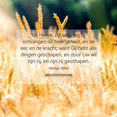Picture 07 - Openbaring 4:11 NLD - Gij Heere, zijt waardig te ontvangen de - Bible Verse Picture