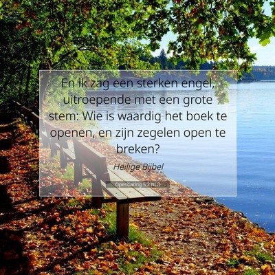 Picture 07 - Openbaring 5:2 NLD - En ik zag een sterken engel, uitroepende met een - Bible Verse Picture