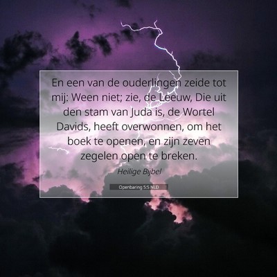 Picture 07 - Openbaring 5:5 NLD - En een van de ouderlingen zeide tot mij: Ween - Bible Verse Picture