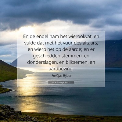 Picture 07 - Openbaring 8:5 NLD - En de engel nam het wierookvat, en vulde dat met - Bible Verse Picture