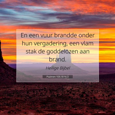 Picture 07 - Psalmen 106:18 NLD - En een vuur brandde onder hun vergadering, een - Bible Verse Picture