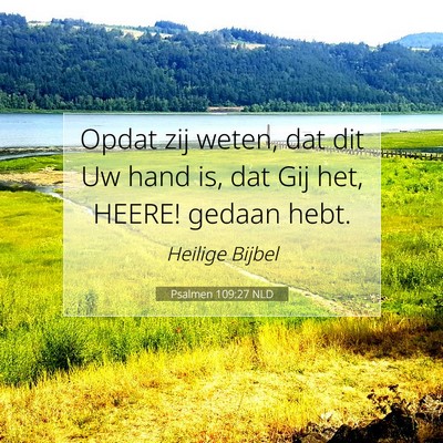 Picture 07 - Psalmen 109:27 NLD - Opdat zij weten, dat dit Uw hand is, dat Gij het, - Bible Verse Picture