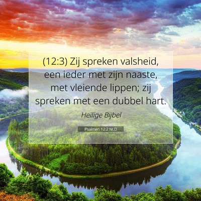Picture 07 - Psalmen 12:2 NLD - (12:3) Zij spreken valsheid, een ieder met zijn - Bible Verse Picture