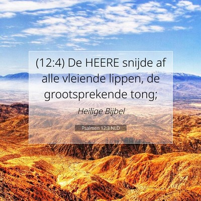 Picture 07 - Psalmen 12:3 NLD - (12:4) De HEERE snijde af alle vleiende lippen, - Bible Verse Picture