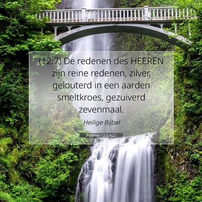 Picture 07 - Psalmen 12:6 NLD - (12:7) De redenen des HEEREN zijn reine redenen, - Bible Verse Picture
