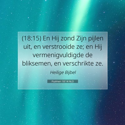 Picture 07 - Psalmen 18:14 NLD - (18:15) En Hij zond Zijn pijlen uit, en - Bible Verse Picture