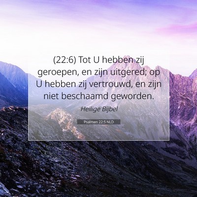 Picture 07 - Psalmen 22:5 NLD - (22:6) Tot U hebben zij geroepen, en zijn - Bible Verse Picture