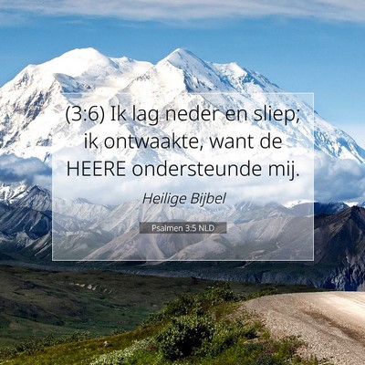 Picture 07 - Psalmen 3:5 NLD - (3:6) Ik lag neder en sliep; ik ontwaakte, want - Bible Verse Picture