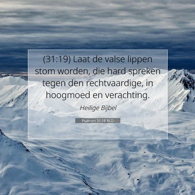 Picture 07 - Psalmen 31:18 NLD - (31:19) Laat de valse lippen stom worden, die - Bible Verse Picture
