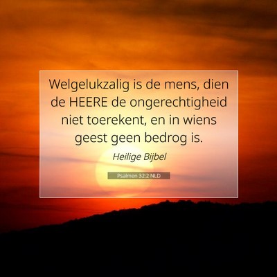 Picture 07 - Psalmen 32:2 NLD - Welgelukzalig is de mens, dien de HEERE de - Bible Verse Picture