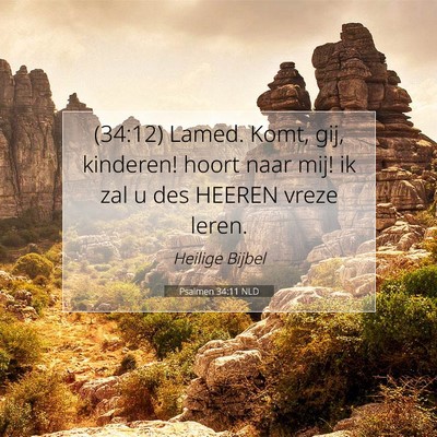 Picture 07 - Psalmen 34:11 NLD - (34:12) Lamed. Komt, gij, kinderen! hoort naar - Bible Verse Picture