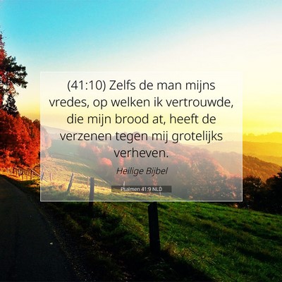 Picture 07 - Psalmen 41:9 NLD - (41:10) Zelfs de man mijns vredes, op welken ik - Bible Verse Picture