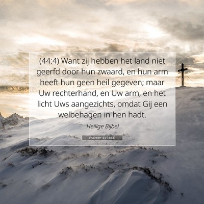 Picture 07 - Psalmen 44:3 NLD - (44:4) Want zij hebben het land niet geerfd door - Bible Verse Picture