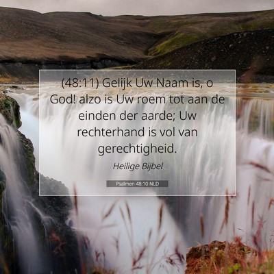 Picture 07 - Psalmen 48:10 NLD - (48:11) Gelijk Uw Naam is, o God! alzo is Uw roem - Bible Verse Picture