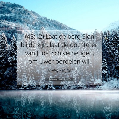 Picture 07 - Psalmen 48:11 NLD - (48:12) Laat de berg Sion blijde zijn; laat de - Bible Verse Picture