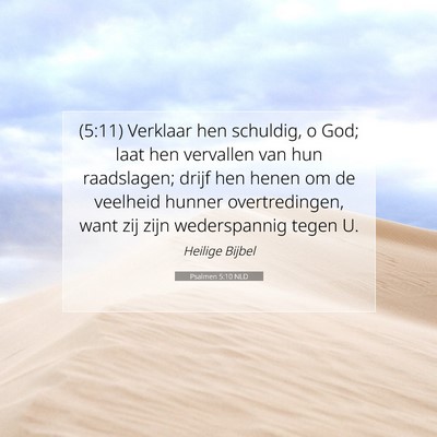 Picture 07 - Psalmen 5:10 NLD - (5:11) Verklaar hen schuldig, o God; laat hen - Bible Verse Picture