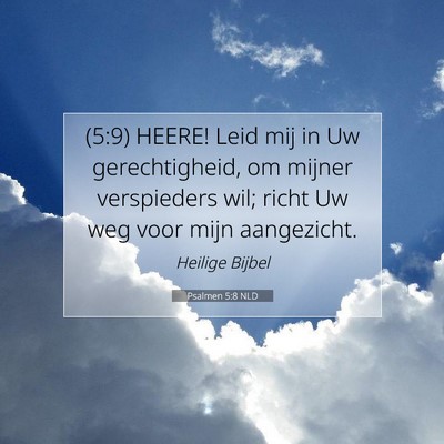 Picture 07 - Psalmen 5:8 NLD - (5:9) HEERE! Leid mij in Uw gerechtigheid, om - Bible Verse Picture