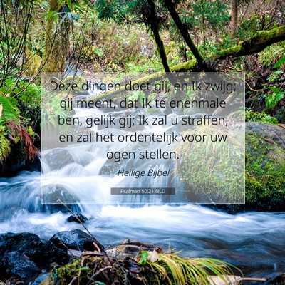 Picture 07 - Psalmen 50:21 NLD - Deze dingen doet gij, en Ik zwijg; gij meent, dat - Bible Verse Picture