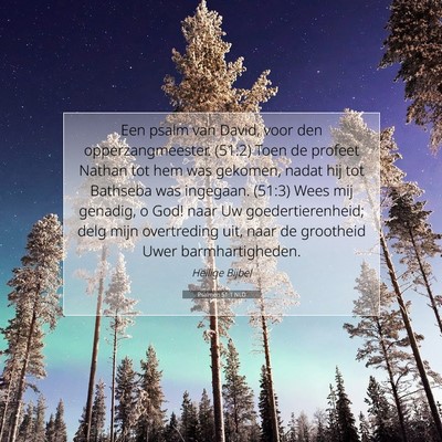 Picture 07 - Psalmen 51:1 NLD - Een psalm van David, voor den opperzangmeester. - Bible Verse Picture