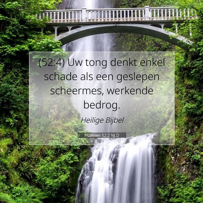 Picture 07 - Psalmen 52:2 NLD - (52:4) Uw tong denkt enkel schade als een - Bible Verse Picture