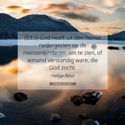 Picture 07 - Psalmen 53:2 NLD - (53:3) God heeft uit den hemel nedergezien op de - Bible Verse Picture