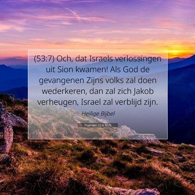 Picture 07 - Psalmen 53:6 NLD - (53:7) Och, dat Israels verlossingen uit Sion - Bible Verse Picture