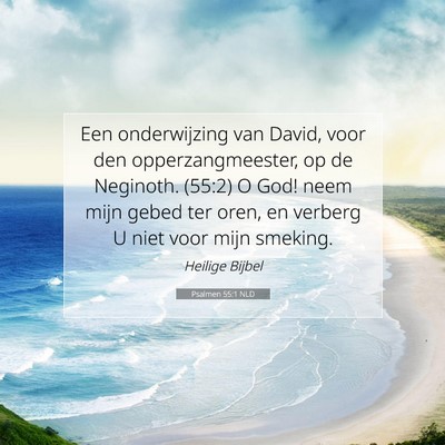 Picture 07 - Psalmen 55:1 NLD - Een onderwijzing van David, voor den - Bible Verse Picture